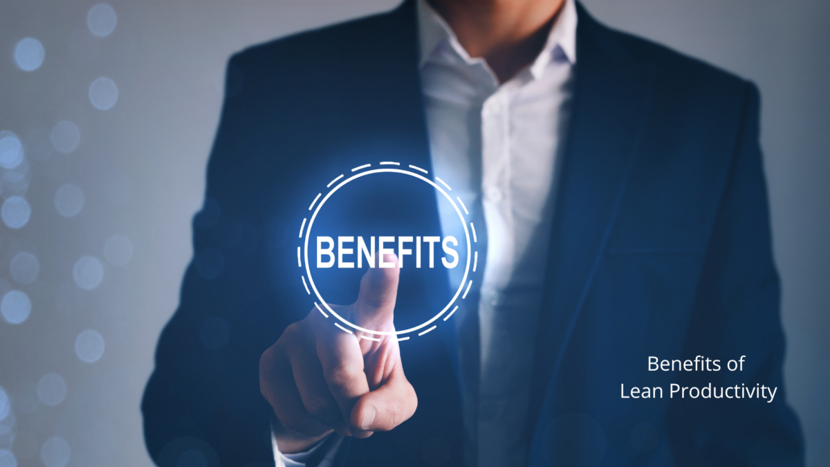 Business professional touching a glowing "BENEFITS" button to highlight lean productivity outcomes.