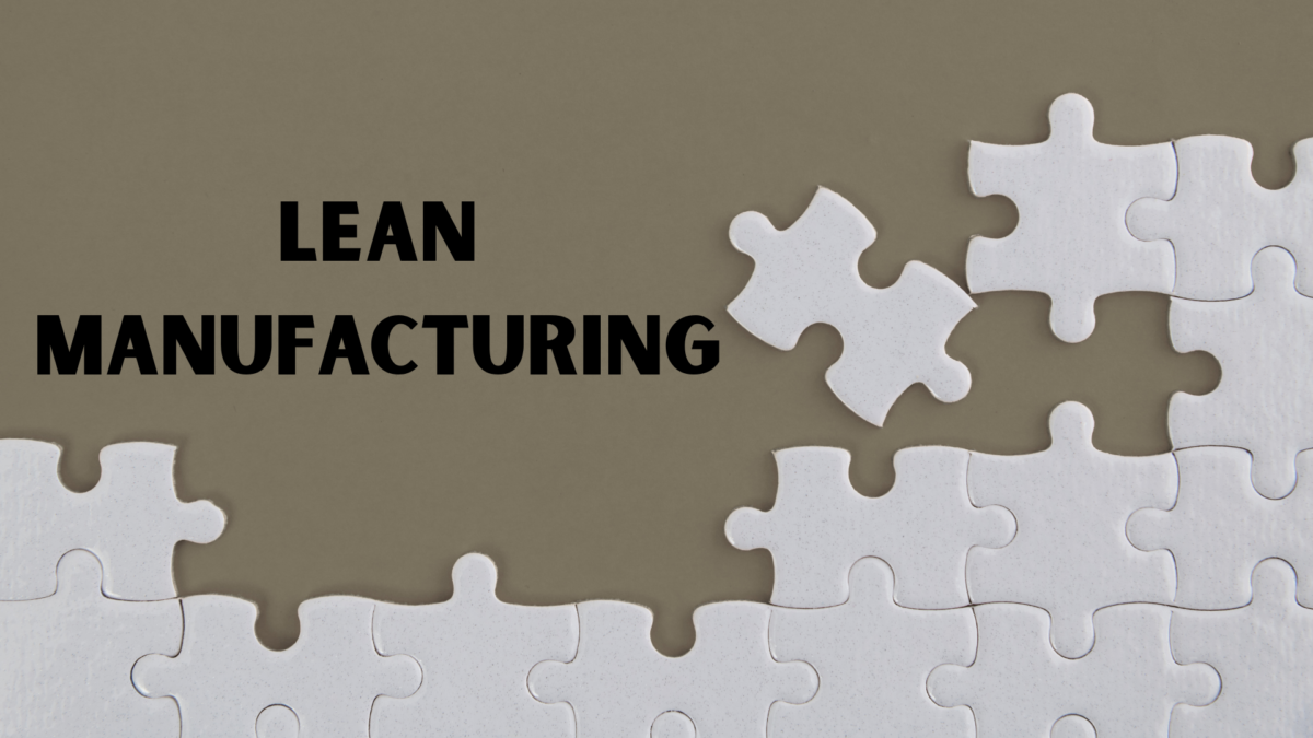 Lean Production Manufacturing puzzle with one missing piece beside the bold title “Lean Manufacturing.”
